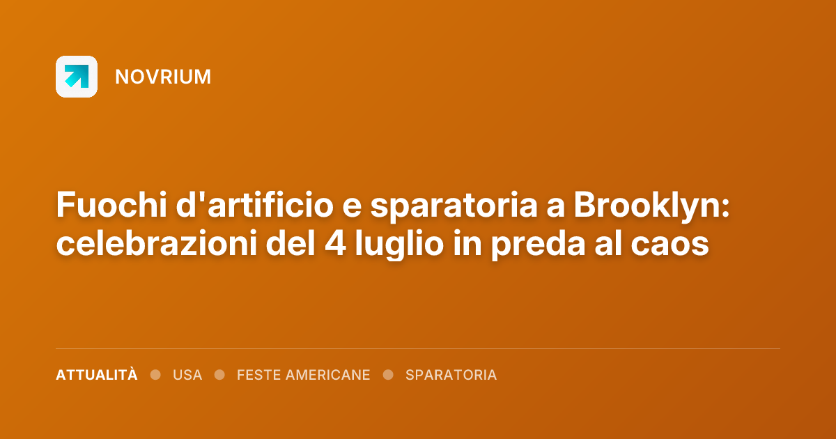Fuochi d'artificio e sparatoria a Brooklyn: celebrazioni del 4 luglio in preda al caos
