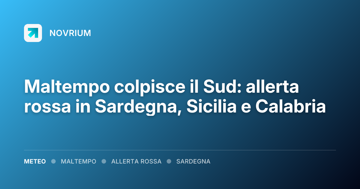 Maltempo colpisce il Sud: allerta rossa in Sardegna, Sicilia e Calabria