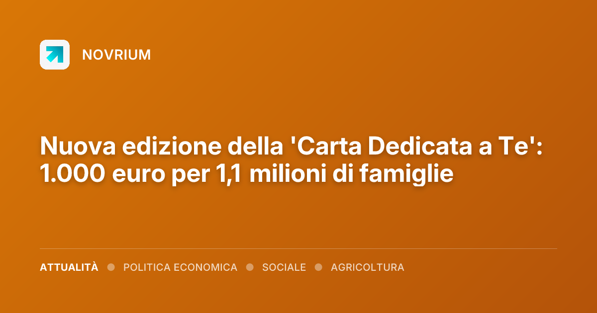Nuova edizione della 'Carta Dedicata a Te': 1.000 euro per 1,1 milioni di famiglie