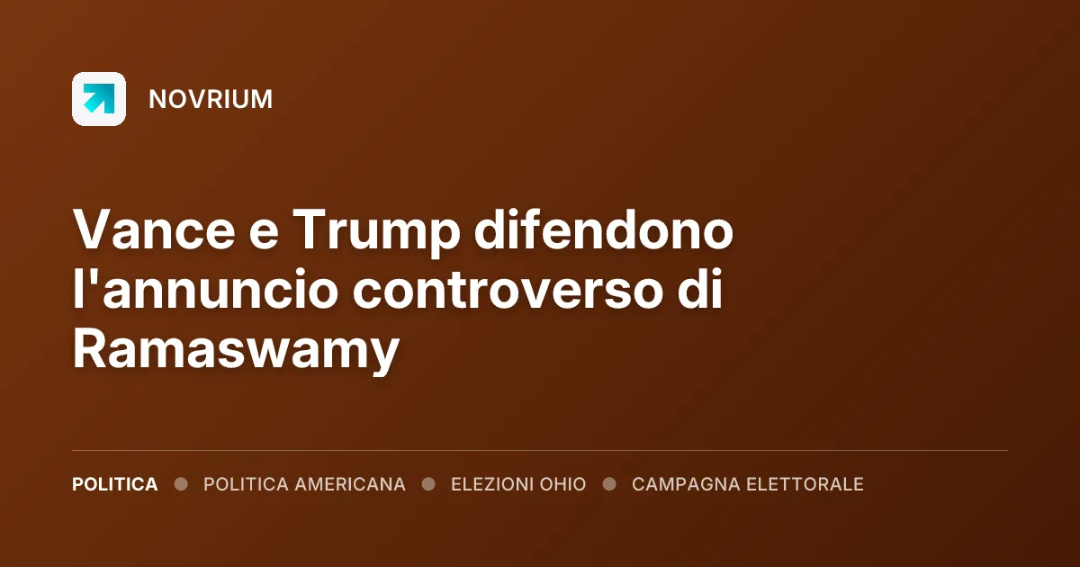Vance e Trump difendono l'annuncio controverso di Ramaswamy