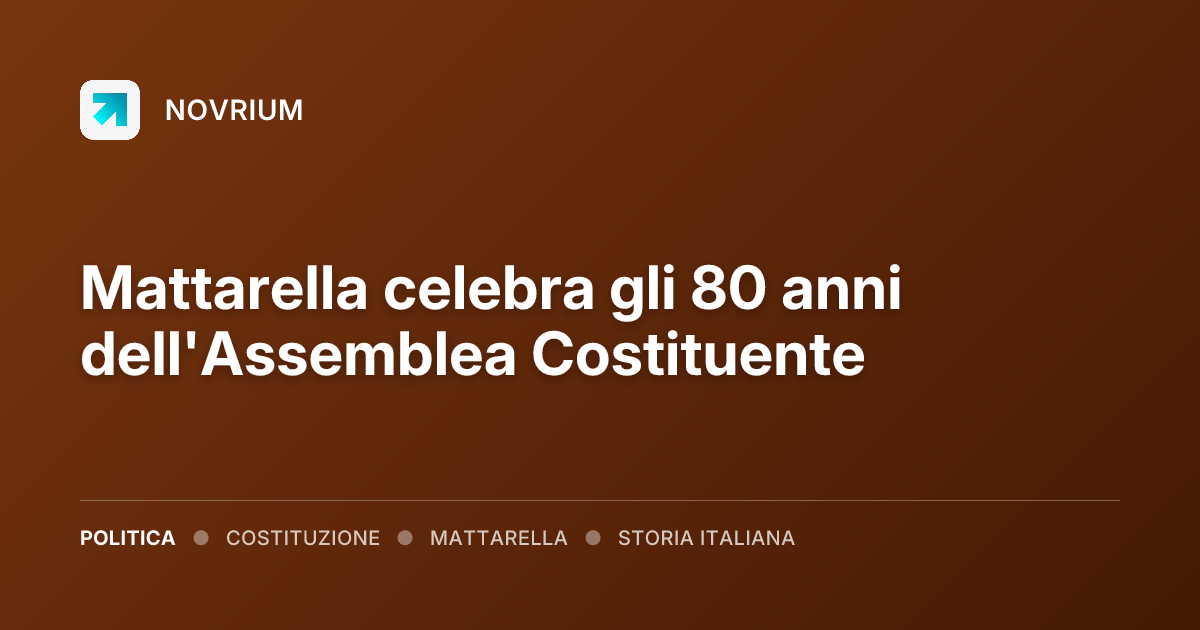 Mattarella celebra gli 80 anni dell'Assemblea Costituente