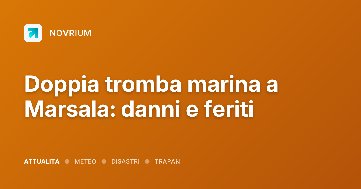 Doppia tromba marina a Marsala: danni e feriti