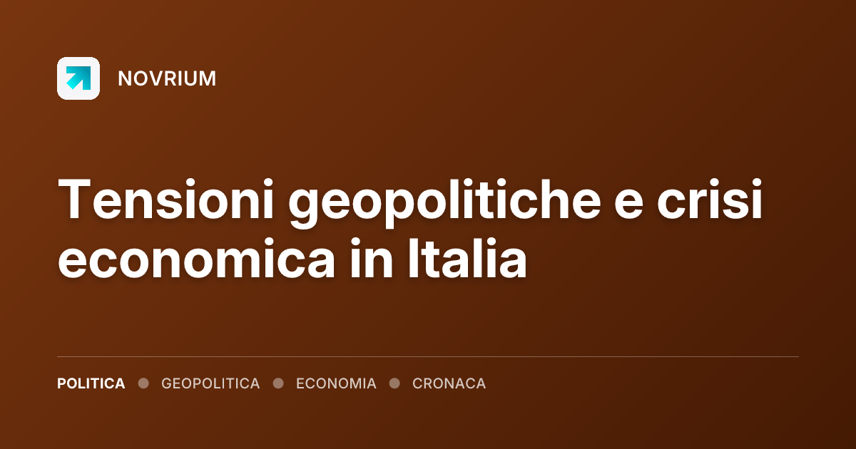 Tensioni geopolitiche e crisi economica in Italia