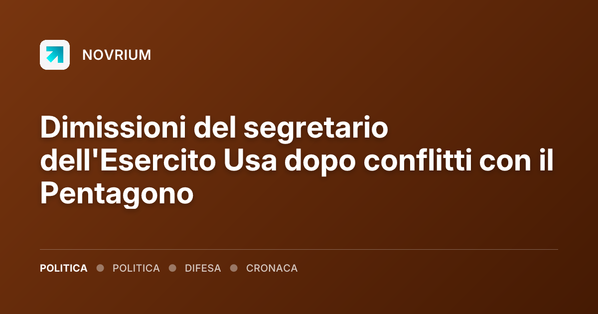 Dimissioni del segretario dell'Esercito Usa dopo conflitti con il Pentagono