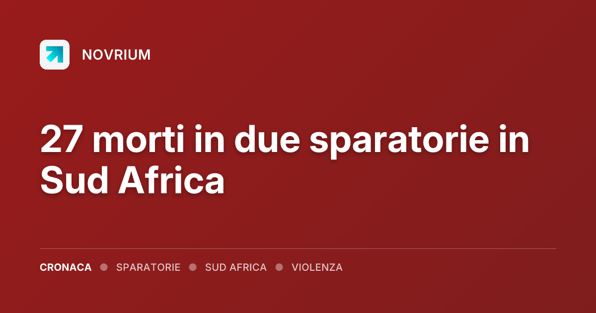 27 morti in due sparatorie in Sud Africa