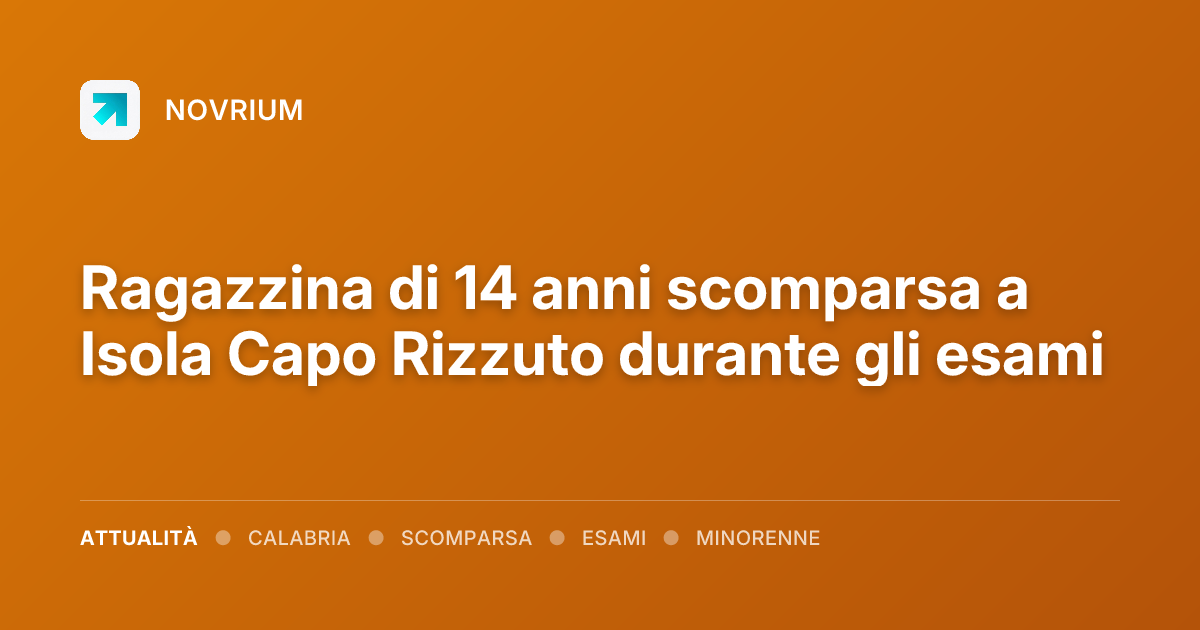Ragazzina di 14 anni scomparsa a Isola Capo Rizzuto durante gli esami