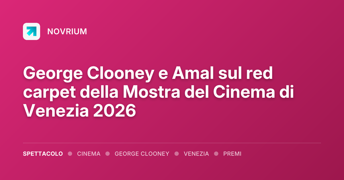 George Clooney e Amal sul red carpet della Mostra del Cinema di Venezia 2026