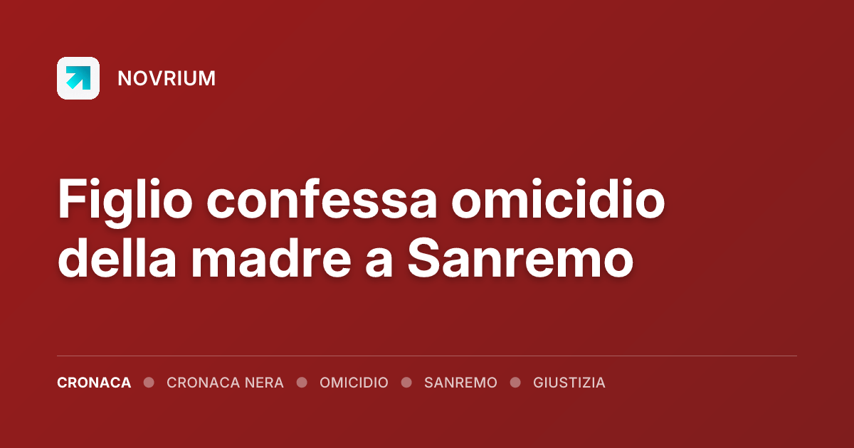 Figlio confessa omicidio della madre a Sanremo