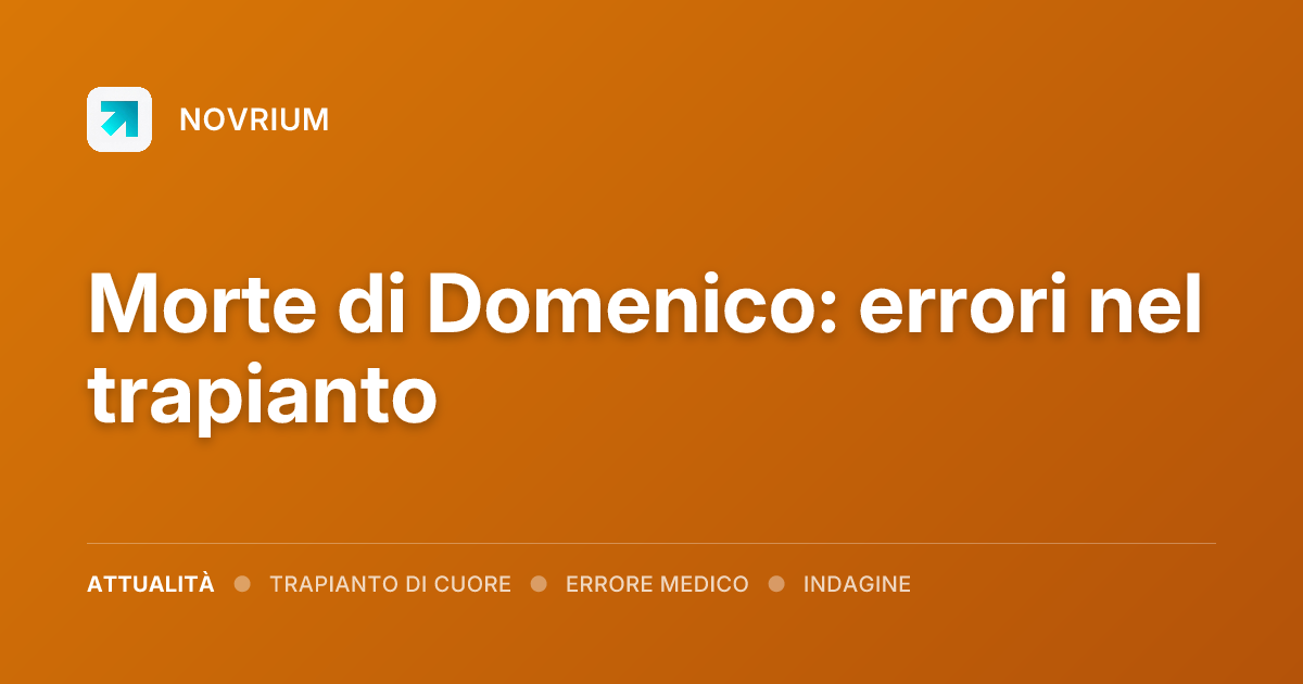 Morte di Domenico: errori nel trapianto