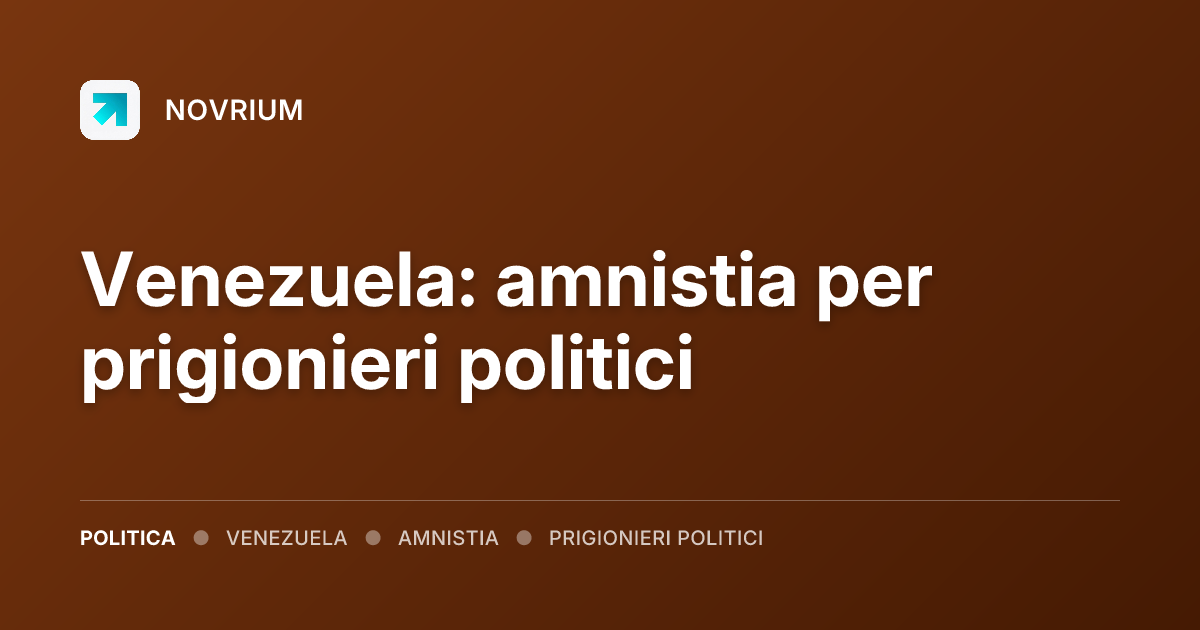 Venezuela: amnistia per prigionieri politici
