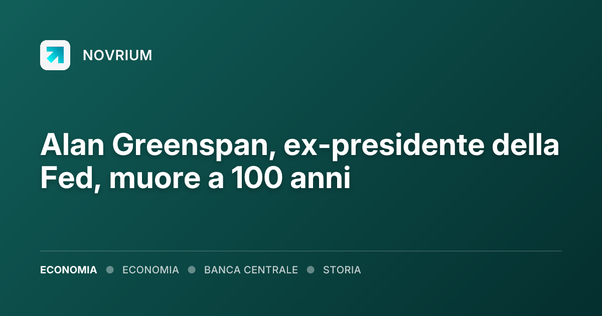 Alan Greenspan, ex-presidente della Fed, muore a 100 anni