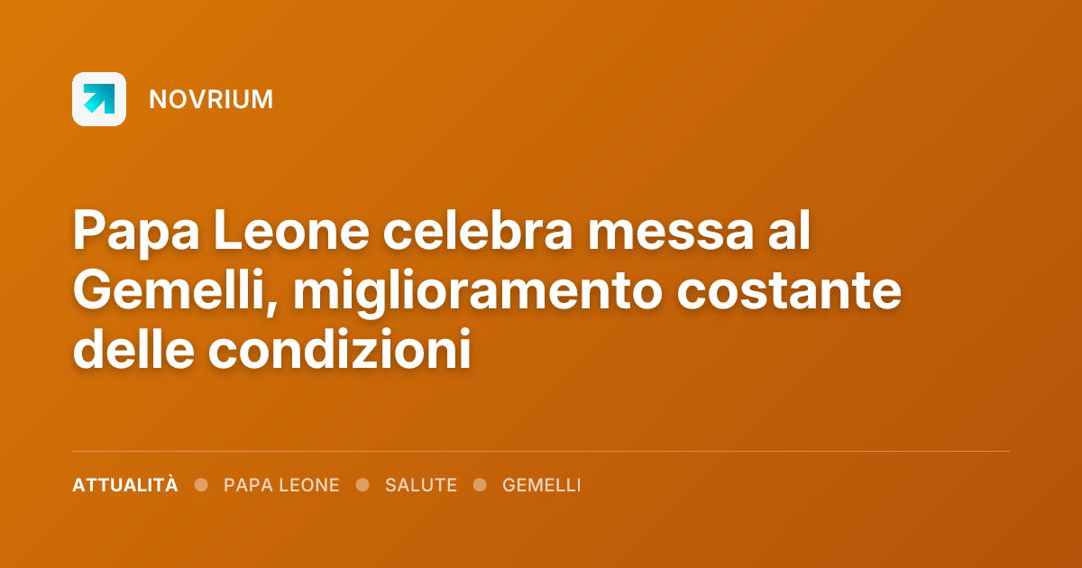 Papa Leone celebra messa al Gemelli, miglioramento costante delle condizioni