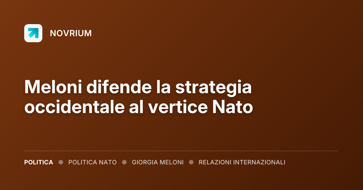 Meloni difende la strategia occidentale al vertice Nato