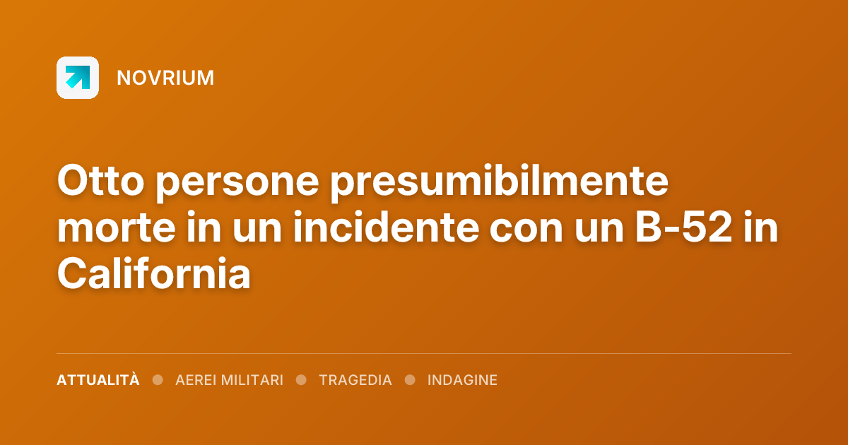 Otto persone presumibilmente morte in un incidente con un B-52 in California