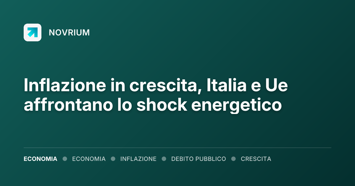 Inflazione in crescita, Italia e Ue affrontano lo shock energetico