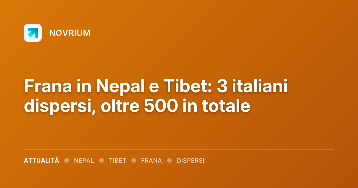 Frana in Nepal e Tibet: 3 italiani dispersi, oltre 500 in totale