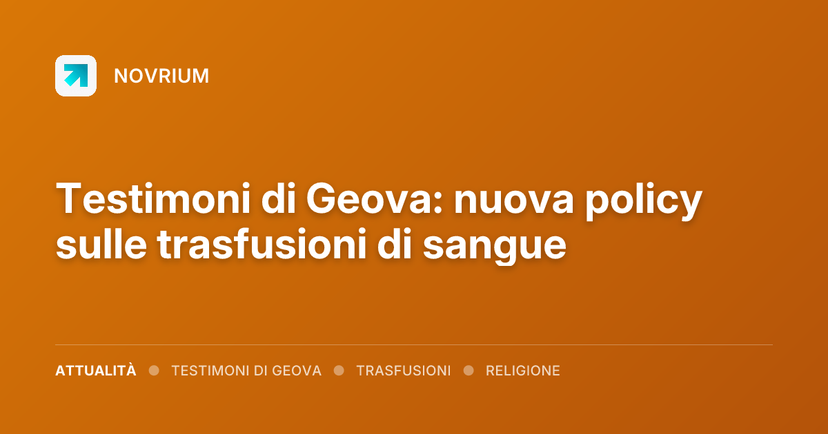 Testimoni di Geova: nuova policy sulle trasfusioni di sangue