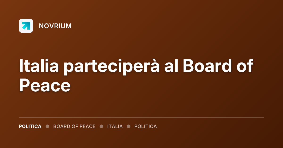 Italia parteciperà al Board of Peace