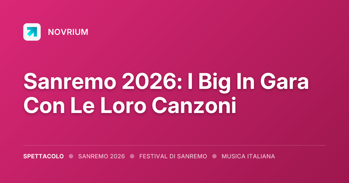 Sanremo 2026: I Big In Gara Con Le Loro Canzoni