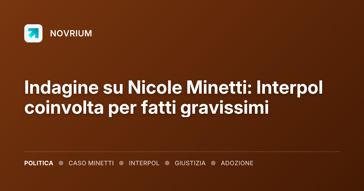 Indagine su Nicole Minetti: Interpol coinvolta per fatti gravissimi