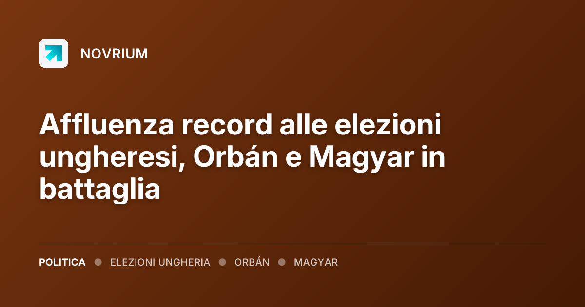 Affluenza record alle elezioni ungheresi, Orbán e Magyar in battaglia