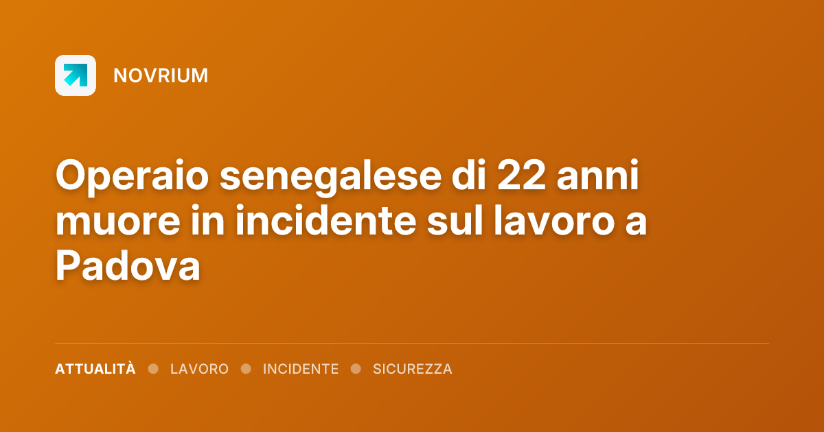 Operaio senegalese di 22 anni muore in incidente sul lavoro a Padova