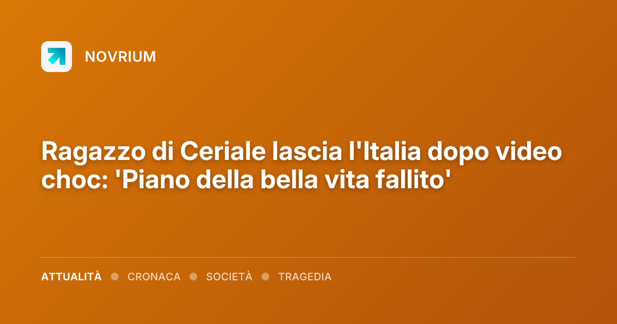 Ragazzo di Ceriale lascia l'Italia dopo video choc: 'Piano della bella vita fallito'