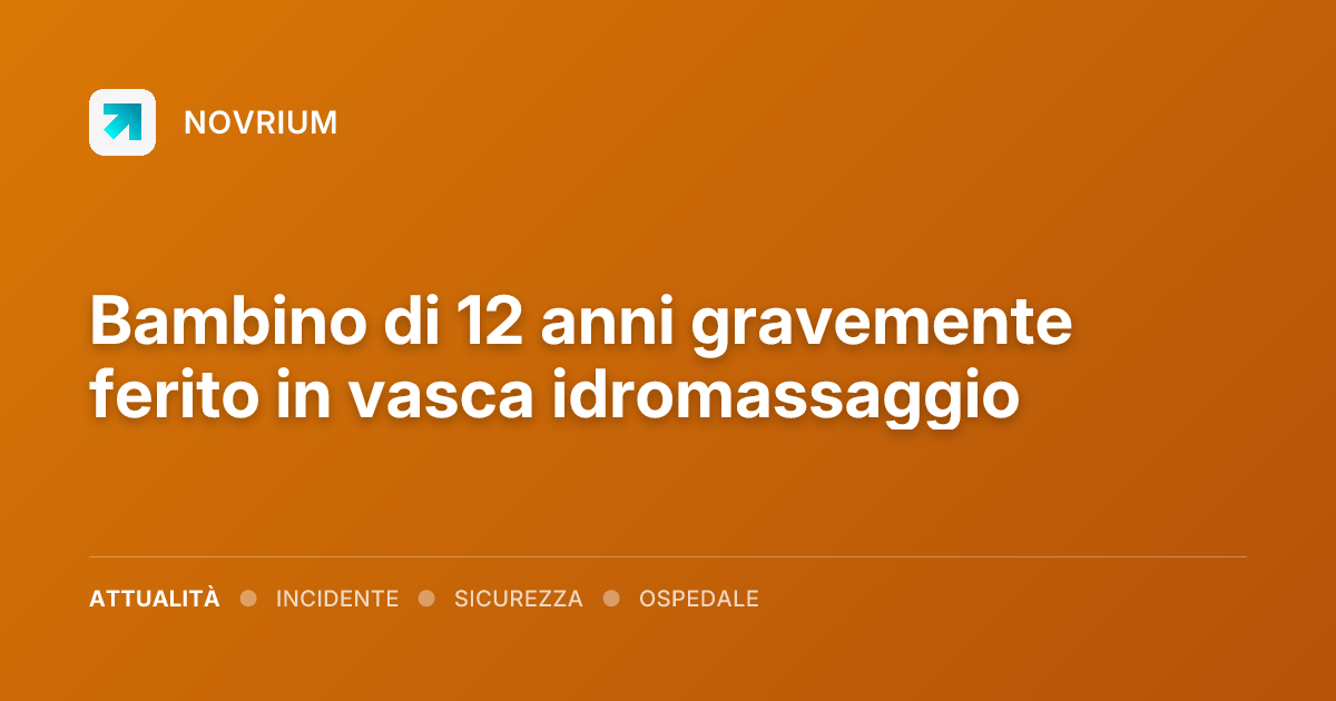 Bambino di 12 anni gravemente ferito in vasca idromassaggio