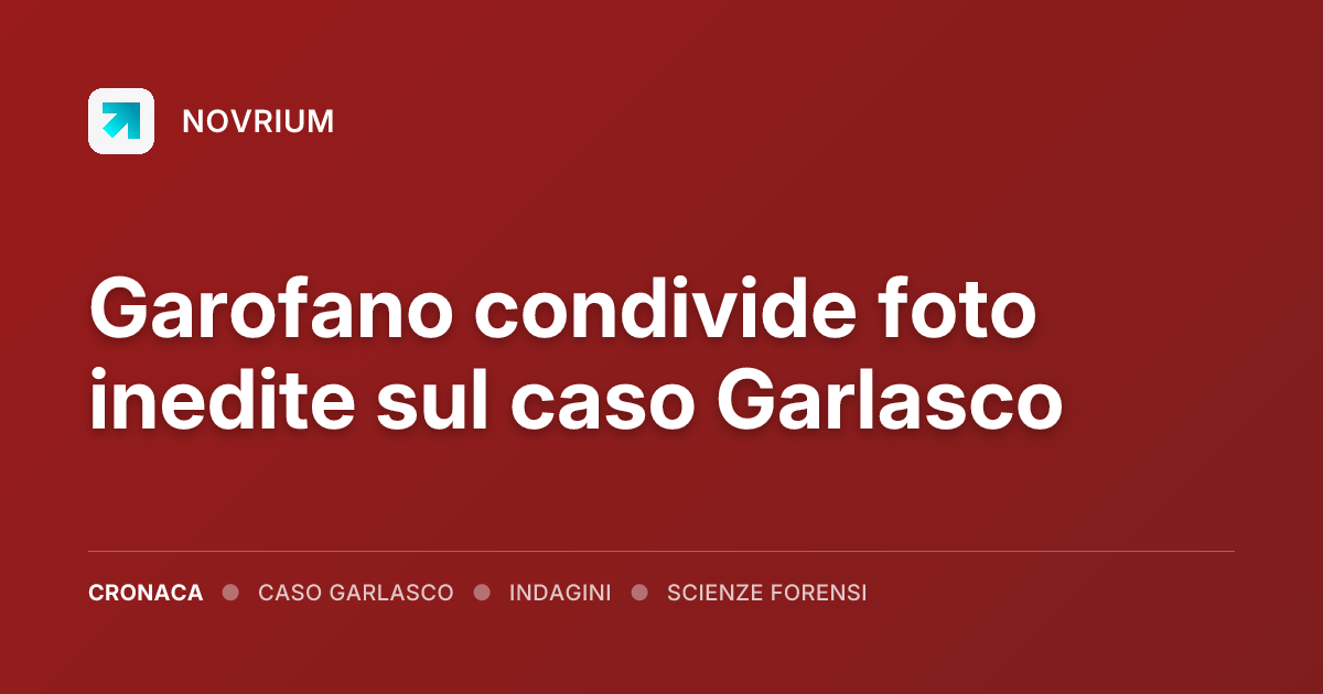 Garofano condivide foto inedite sul caso Garlasco