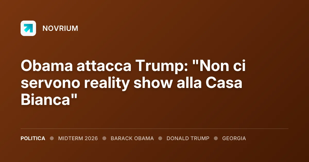 Obama attacca Trump: "Non ci servono reality show alla Casa Bianca"