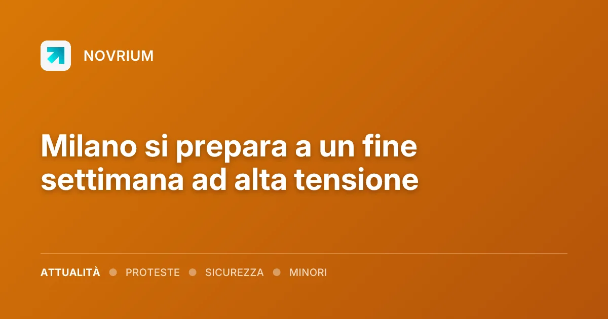 Milano si prepara a un fine settimana ad alta tensione
