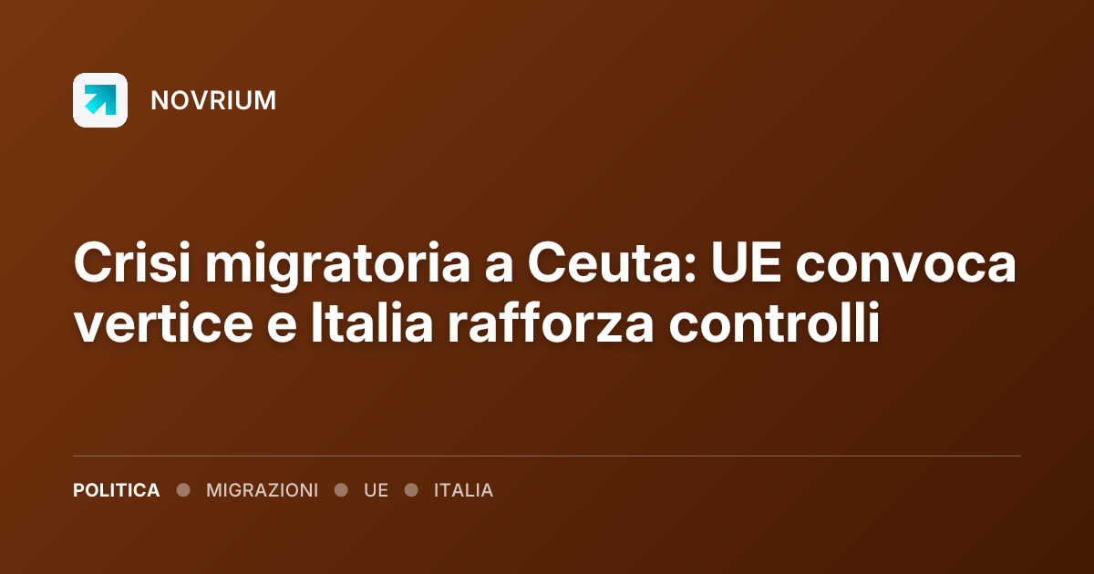 Crisi migratoria a Ceuta: UE convoca vertice e Italia rafforza controlli