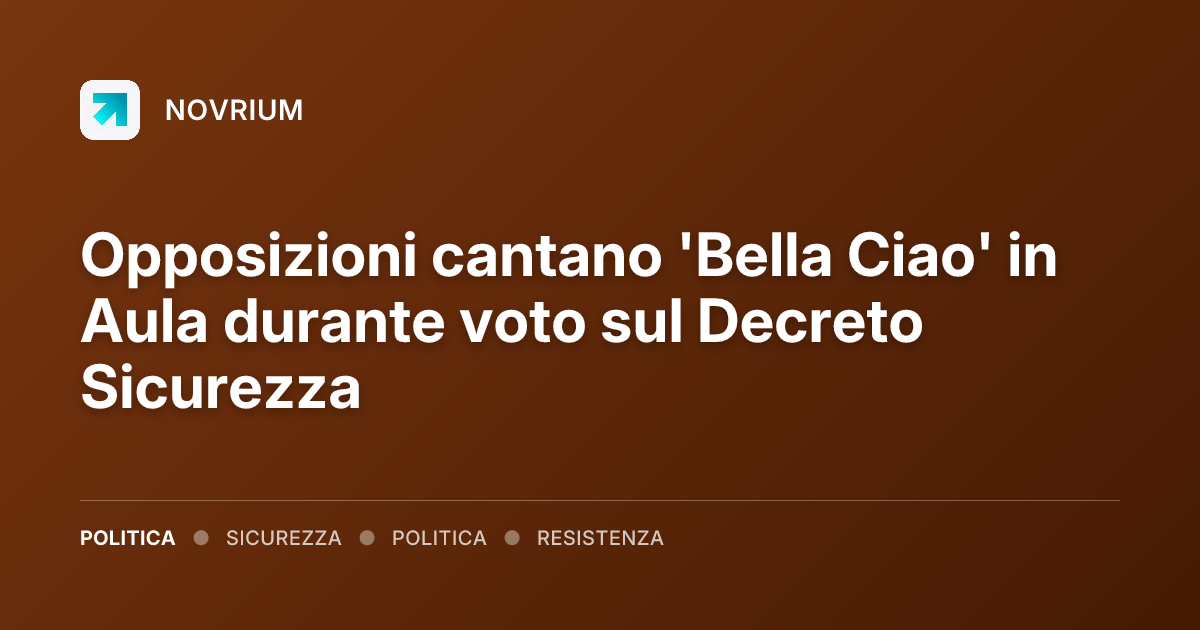 Opposizioni cantano 'Bella Ciao' in Aula durante voto sul Decreto Sicurezza