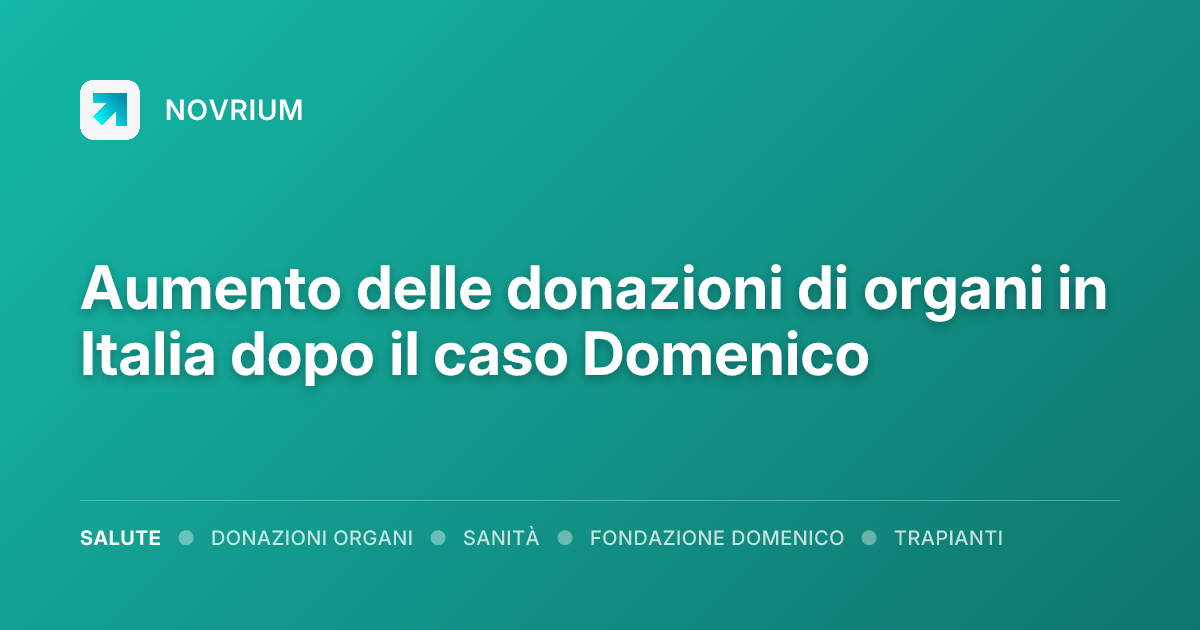 Aumento delle donazioni di organi in Italia dopo il caso Domenico