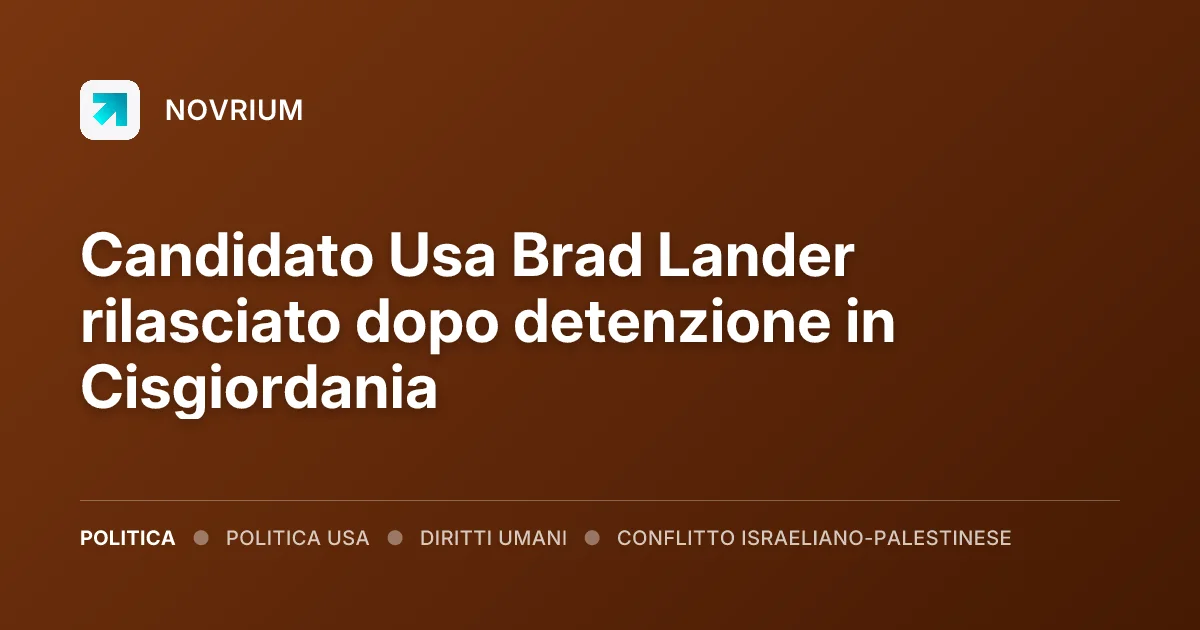 Candidato Usa Brad Lander rilasciato dopo detenzione in Cisgiordania