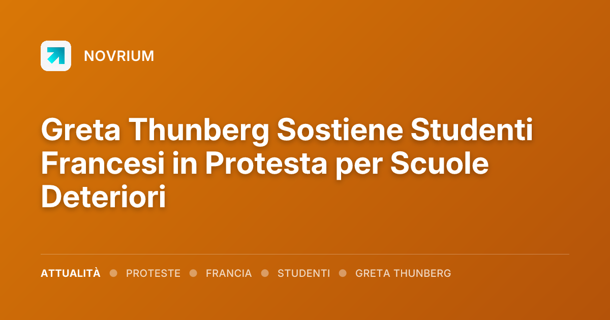 Greta Thunberg Sostiene Studenti Francesi in Protesta per Scuole Deteriori