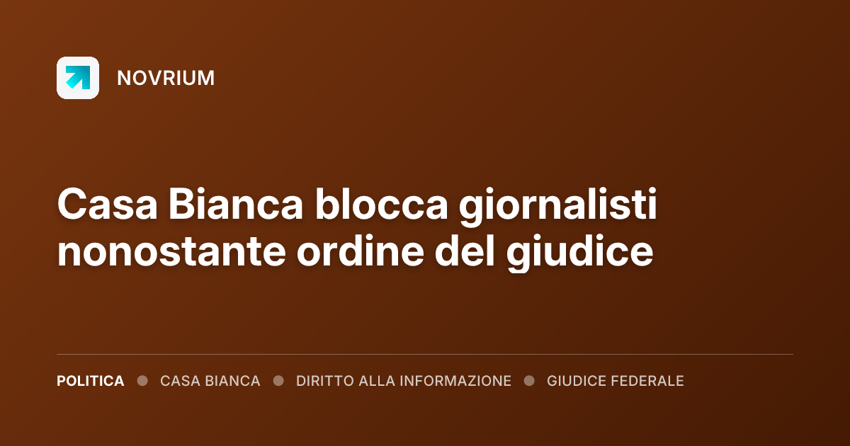 Casa Bianca blocca giornalisti nonostante ordine del giudice