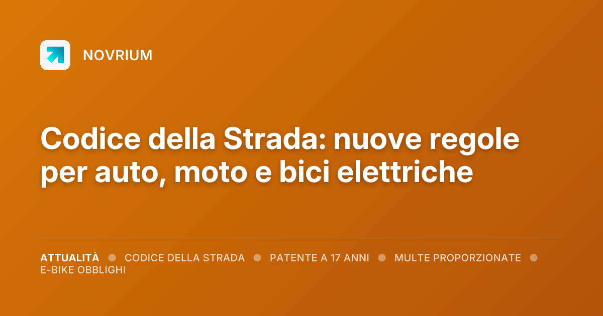 Codice della Strada: nuove regole per auto, moto e bici elettriche