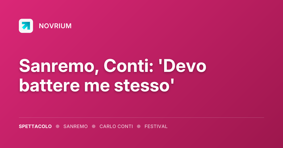 Sanremo, Conti: 'Devo battere me stesso'