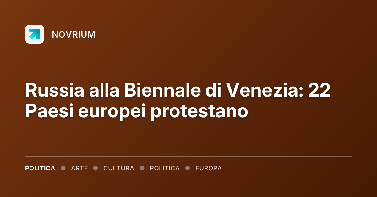 Russia alla Biennale di Venezia: 22 Paesi europei protestano