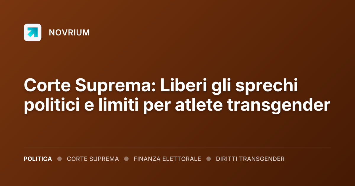 Corte Suprema: Liberi gli sprechi politici e limiti per atlete transgender