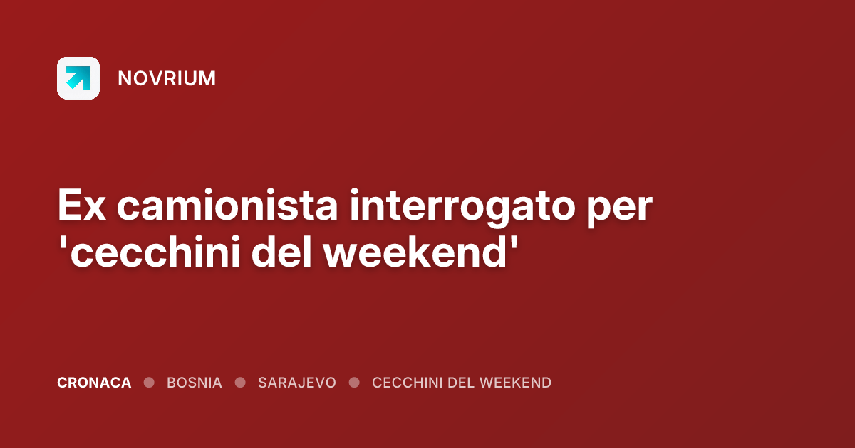 Ex camionista interrogato per 'cecchini del weekend'