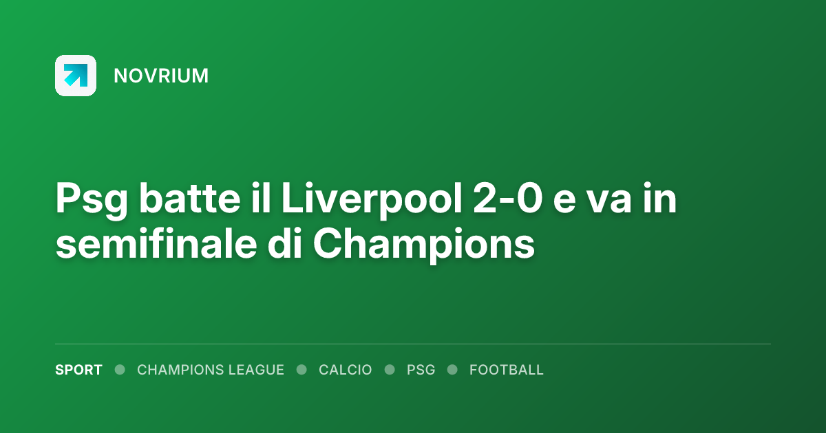 Psg batte il Liverpool 2-0 e va in semifinale di Champions