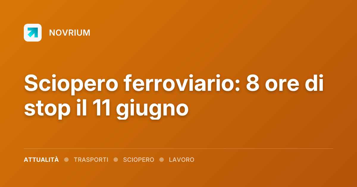 Sciopero ferroviario: 8 ore di stop il 11 giugno