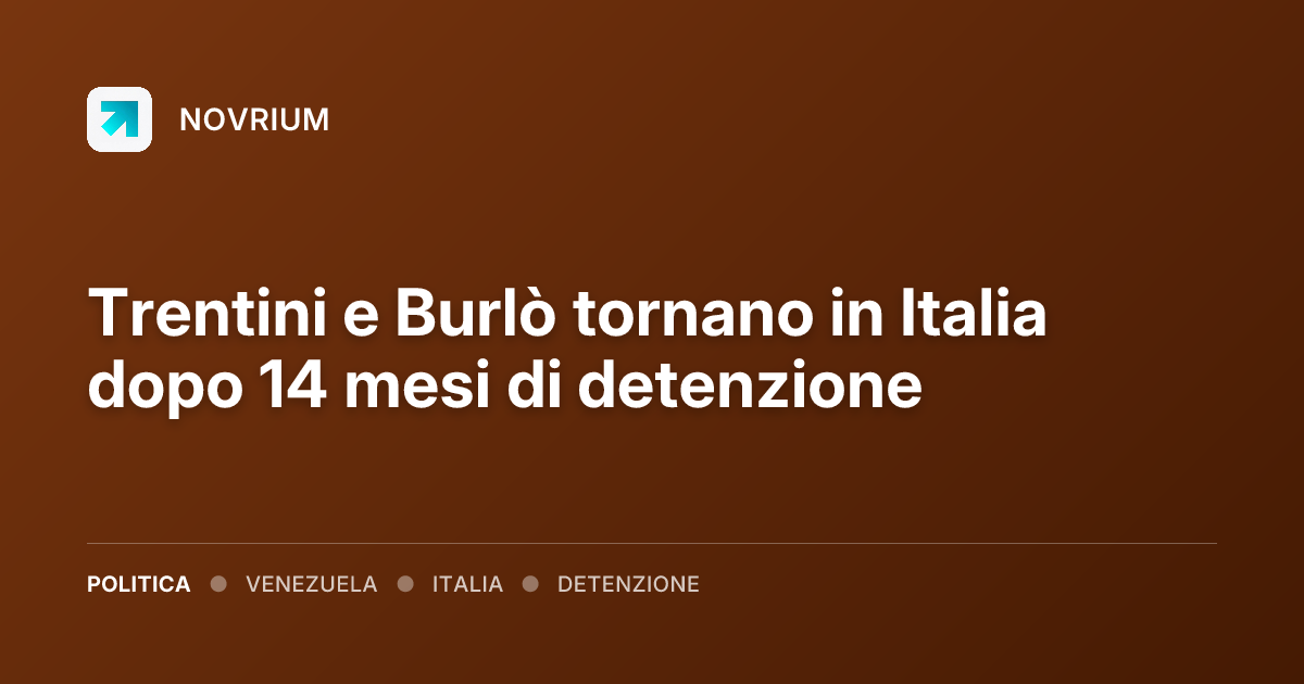 Trentini e Burlò tornano in Italia dopo 14 mesi di detenzione