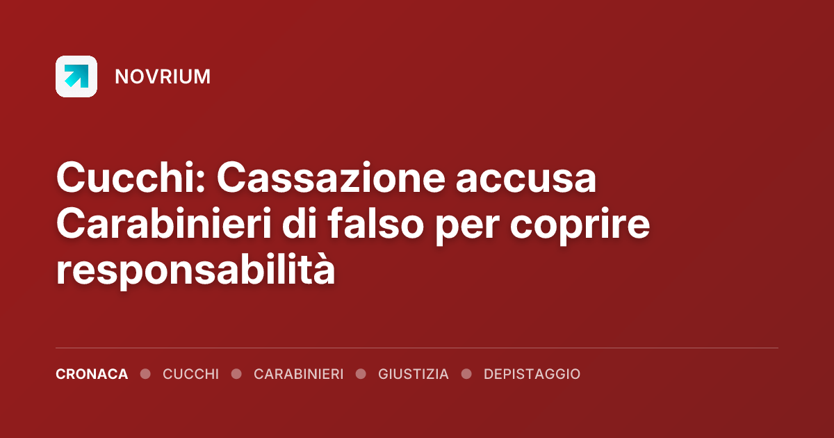 Cucchi: Cassazione accusa Carabinieri di falso per coprire responsabilità