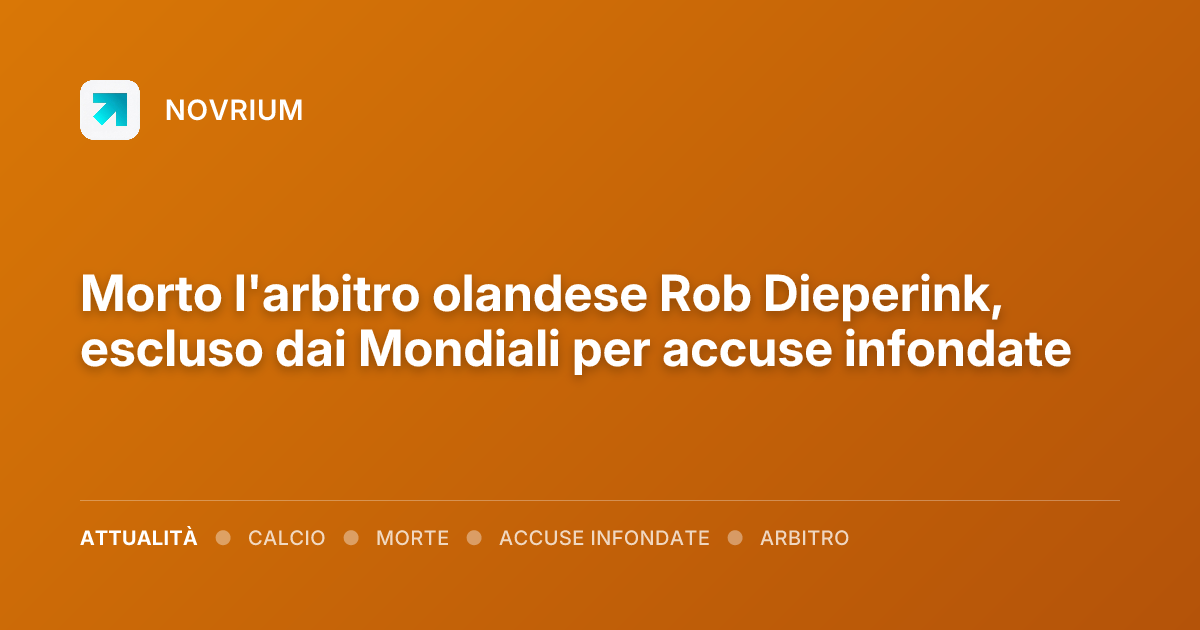 Morto l'arbitro olandese Rob Dieperink, escluso dai Mondiali per accuse infondate