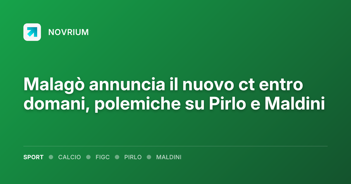 Malagò annuncia il nuovo ct entro domani, polemiche su Pirlo e Maldini