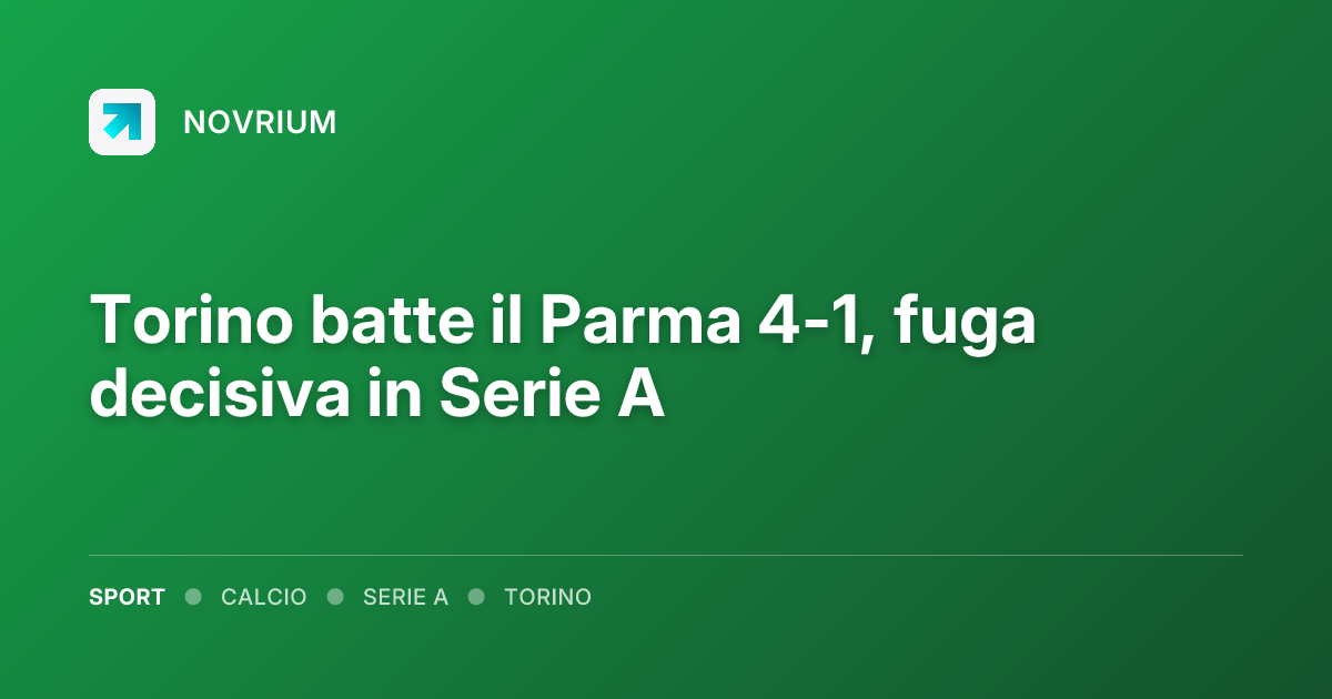 Torino batte il Parma 4-1, fuga decisiva in Serie A