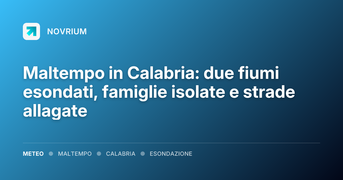 Maltempo in Calabria: due fiumi esondati, famiglie isolate e strade allagate